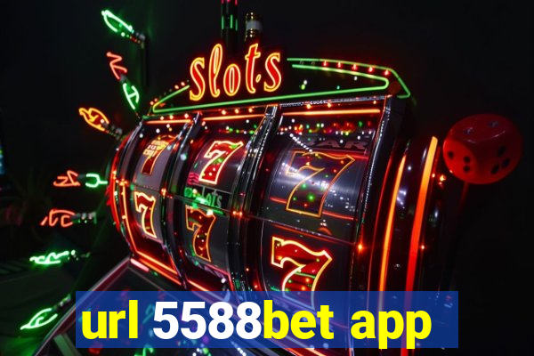 url 5588bet app